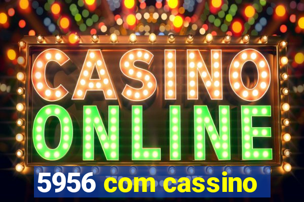 5956 com cassino